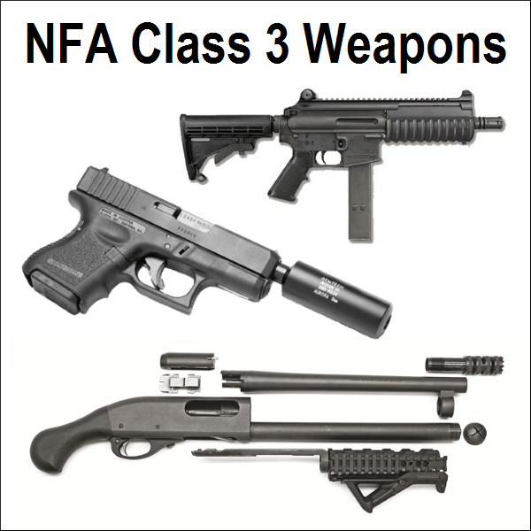 NFA Class 3 Weapons